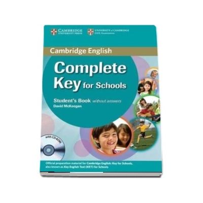 Complete Key for Schools Student s Pack (Student's Book without Answers with CD-ROM, Workbook without Answers with Audio CD)
