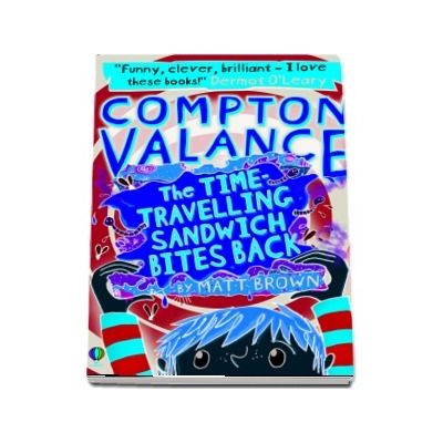 Compton Valance %u2014 The Time-Travelling Sandwich Bites Back