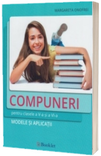 Compuneri pentru clasele a V-a si a VI-a. Modele si aplicatii