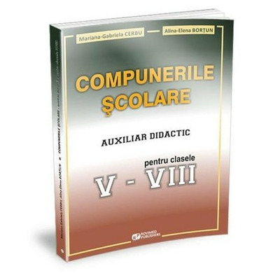 Compunerile scolare. Auxiliar didactic pentru clasele V-VIII