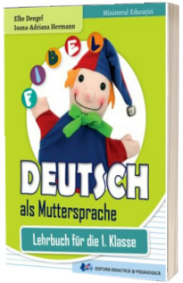 Comunicare in limba materna germana, clasa I. Deutsch als Muttersprache, Lehrbuch fur die 1. Klasse