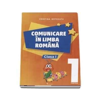 Comunicare in limba romana, auxiliar pentru clasa I, partea 1