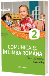 Comunicare in limba romana, caiet de lucru pentru clasa a II-a (dupa manualul Booklet)