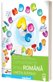 Comunicare in limba romana - Caietul elevului pentru clasa I, 2023