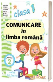 Comunicare in limba romana. Clasa I. Partea a II-a - (Varianta Intuitext)