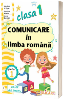 Comunicare in limba romana. Clasa I. Partea I - (E)