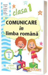 Comunicare in limba romana. Clasa I. Partea I - (Varianta Intuitext)