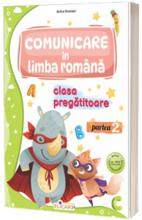 Comunicare in limba romana pentru clasa pregatitoare. Partea a 2-a