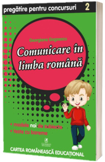 Comunicare in limba romana. Pregatire pentru concursuri, clasa a II-a