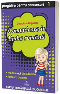 Comunicare in limba romana. Pregatire pentru concursuri, clasa I