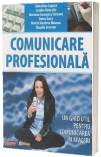 Comunicare profesionala, manual pentru clasa a X-a. Un ghid util pentru comunicarea in afaceri