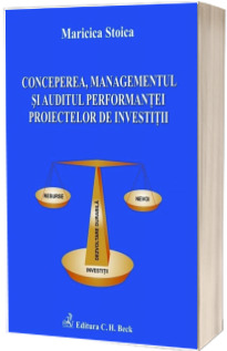 Conceperea, managementul si auditul performantei proiectelor de investitii