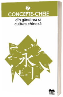 Concepte-cheie din gandirea si cultura chineza, Volumul VII