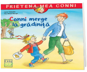 Conni merge la gradinita - Liane Schneider (Colectia Prietena mea Conni)