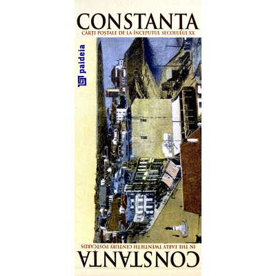 Constanta in carti postale de la inceputul secolului XX. Editie bilingva romana-engleza