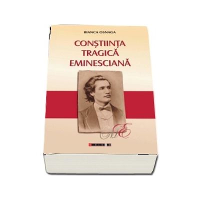 Constiinta tragica eminesciana - Bianca Osnaga