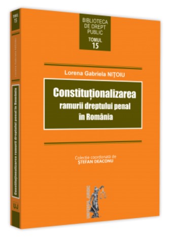 Constitutionalizarea ramurii dreptului penal in Romania