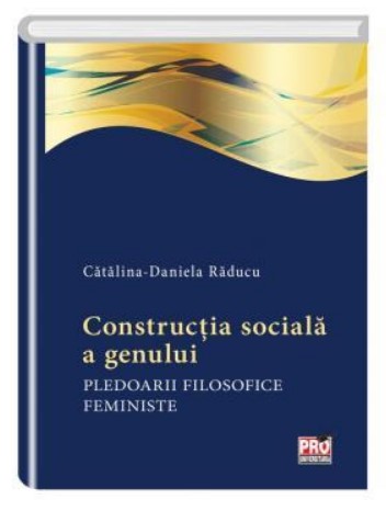 Constructia sociala a genului. Pledoarii filosofice feministe