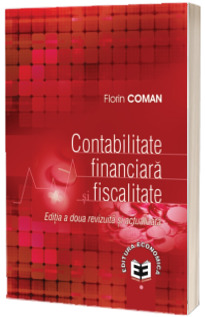 Contabilitate financiara si fiscalitate. Editia a doua revizuita si actualizata