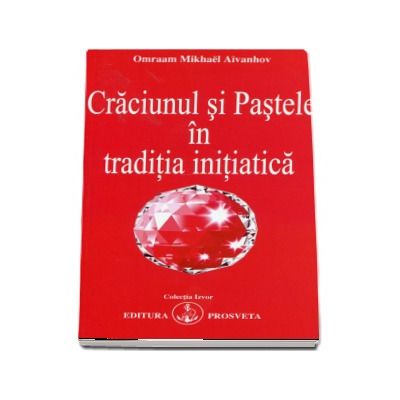 Craciunul si Pastele in traditia initiatica