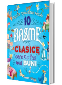 Crestem frumos citind povesti. 10 Basme clasice care ne fac mai buni