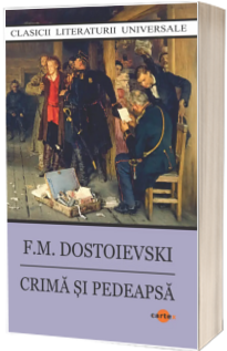 Crima si pedeapsa (Colectia Clasicii literaturii universale)