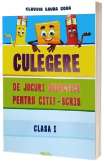 Culegere de jocuri didactice pentru citit si scris. Clasa I