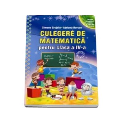 Culegere de matematica, pentru clasa a IV-a - Simona Grujdin