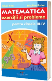 Culegere de matematica pentru clasele III-IV