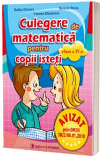 Culegere de matematica pentru copii isteti, pentru clasa a IV-a - Rodica Dinescu