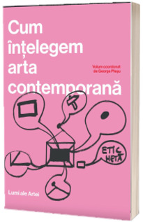 Cum intelegem arta contemporana