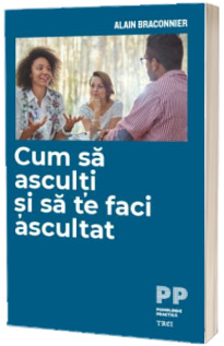 Cum sa asculti si sa te faci ascultat