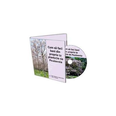 Cum sa faci bani din propria ta plantatie de Paulownia - Format CD