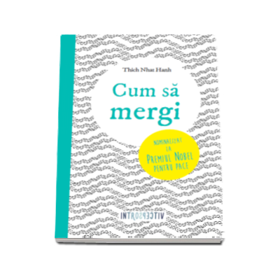 Cum sa mergi  - Thich Nhat Hanh