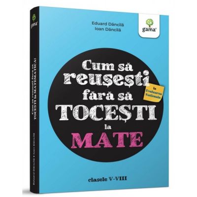 Cum sa reusesti la Evaluarea Nationala fara sa tocesti la mate!