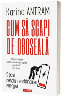 Cum sa scapi de oboseala