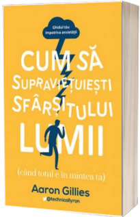 Cum sa supravietuiesti sfarsitului lumii