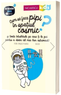 Cum se face pipi in spatiul cosmic?