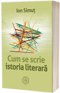 Cum se scrie istoria literara