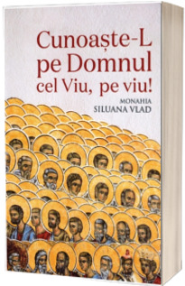 Cunoaste-l pe Domnul Cel Viu, pe viu!