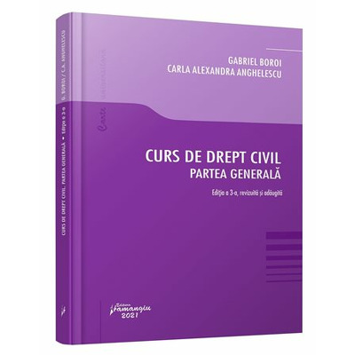 Curs de drept civil. Partea generala. Editia a 3-a