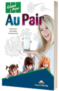 Curs de limba engleza. Career Paths Au Pair - Manualul elevului cu cross-platform app.