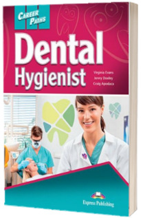 Curs de limba engleza. Career Paths Dental Hygienist - Manualul elevului cu Digibooks Application