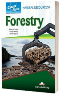 Curs de limba engleza. Career Paths Natural Resources I Forestry - Manualul elevului cu Digibooks Application