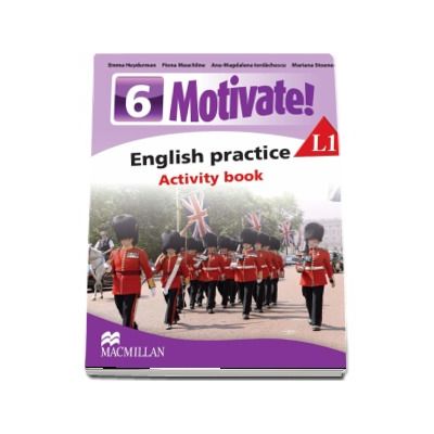 Curs de Limba engleza, Limba moderna 1 - Auxiliar pentru clasa a VI-a. English practice - Activity book L1 (6 Motivate!)