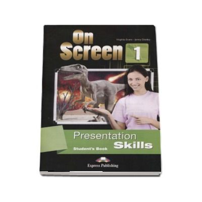 Curs de limba engleza On Screen 1 Presentation Skills, Students Book. Manualul elevului cu abilitati de prezentare pentru clasa a V-a