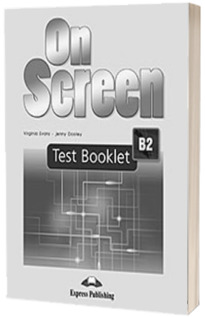Curs de limba engleza On screen B2 Test Booklet. Carte de teste pentru clasa a X-a (Editie revizuita 2015)