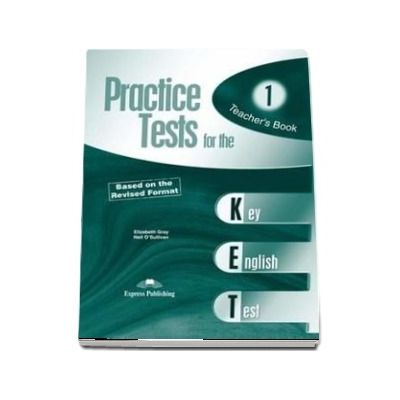 Curs de limba engleza - Practice Tests for the Key English Test 1 Teachers Book