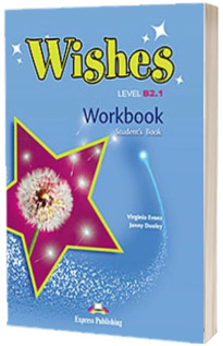 Curs de limba engleza Wishes Level B2.1 Workbook Students Book, Caietul elevului pentru clasa a IX-a (Editie revizuita 2015)
