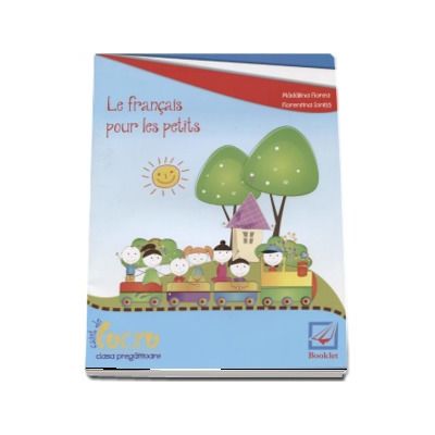 Curs de limba franceza Le francais pour les petits. Caiet de lucru pentru clasa pregatitoare (Editia a 2-a, revizuita 2016)